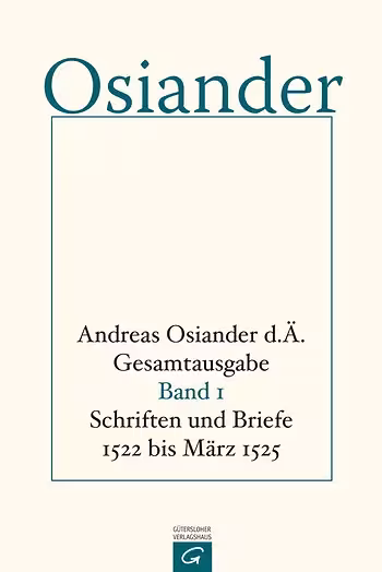 Cover of the volume: Andreas Osiander the Elder, Complete Works, Volume 1: Writings and Letters, 1522 to March 1525